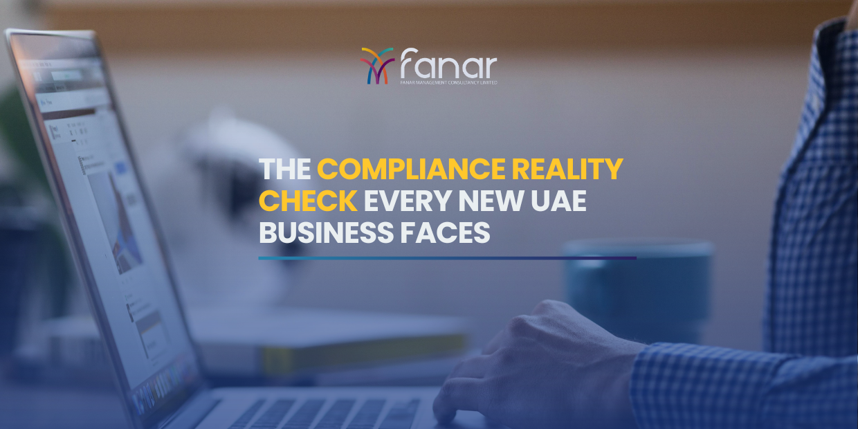 Fanar Advisor blog banner titled “The Compliance Reality Check Every New UAE Business Faces” featuring a professional working on a laptop in an office setting.